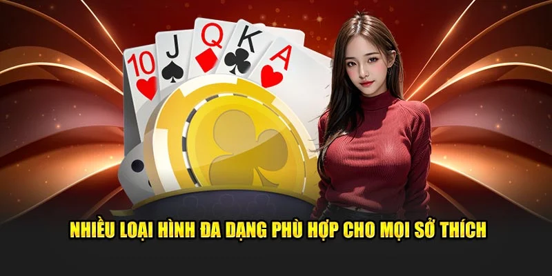 Nhiều loại hình đa dạng phù hợp cho mọi sở thích