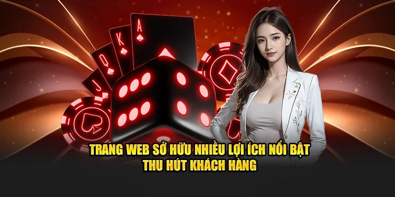 Trang web sở hữu nhiều lợi ích nổi trội thu hút khách hàng