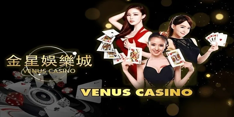 Nguồn gốc sòng bài VENUS CASINO