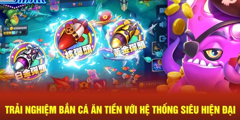 Khám Phá Thế Giới Bắn Cá Ăn Tiền Niềm Vui Không Giới Hạn!